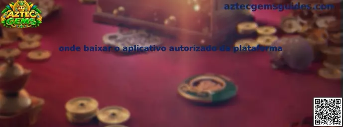 Onde baixar o aplicativo autorizado da plataforma Aztec Gems