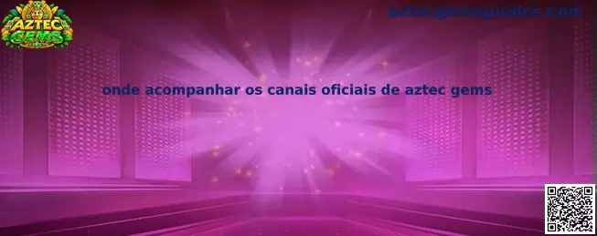 Canais Oficiais Aztec Gems