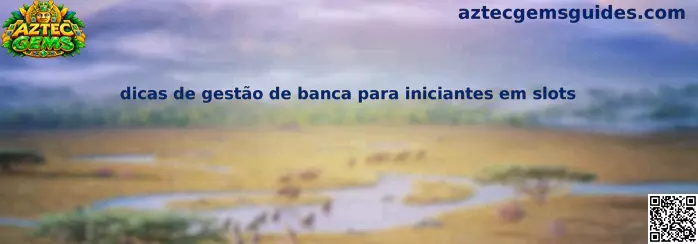 Gestão de banca para iniciantes em slots Aztec Gems