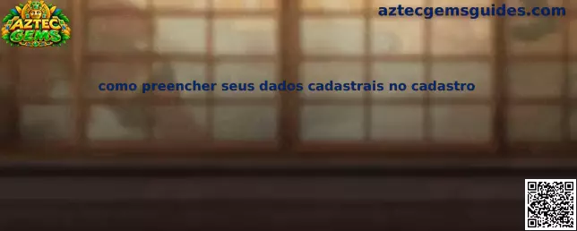 Tutorial detalhado sobre como preencher seus dados cadastrais no cadastro em Aztec Gems
